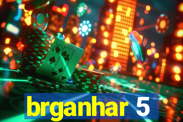 brganhar 5